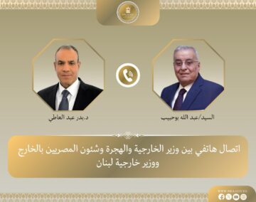 اتصال هاتفي بين وزير الخارجية ونظيره اللبناني لبحث تطورات لبنان وسوريا